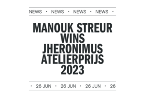 Manouk Streur wint Jheronimus Atelierprijs 2023